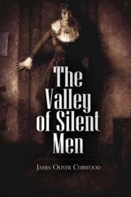 The Valley of Silent Men 197561738X Book Cover