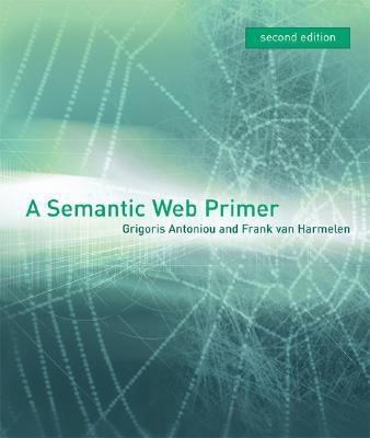 A Semantic Web Primer (Cooperative Information ... 0262012421 Book Cover
