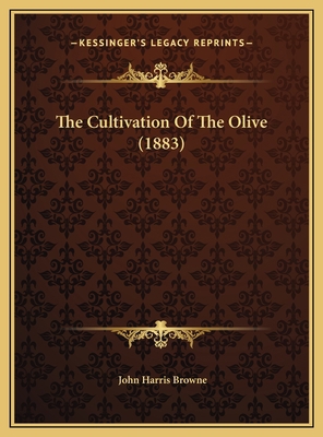 The Cultivation Of The Olive (1883) 1169574424 Book Cover
