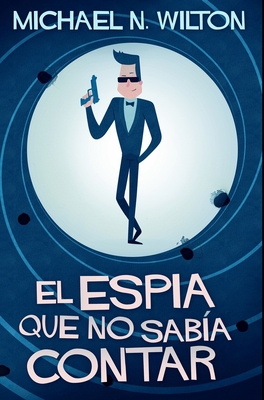 El esp?a que no sab?a contar: Edici?n Premium e... [Spanish] 1034407228 Book Cover