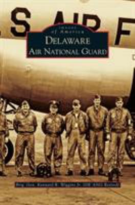 Delaware Air National Guard 1531644058 Book Cover