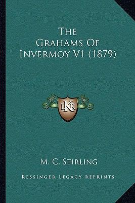 The Grahams Of Invermoy V1 (1879) 1164913050 Book Cover