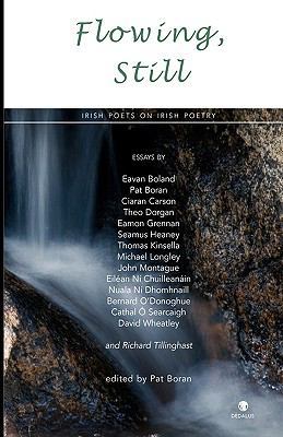 Flowing, Still: Irish Poets on Irish Poetry 1906614040 Book Cover