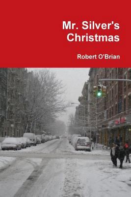Mr. Silver's Christmas 1304224678 Book Cover