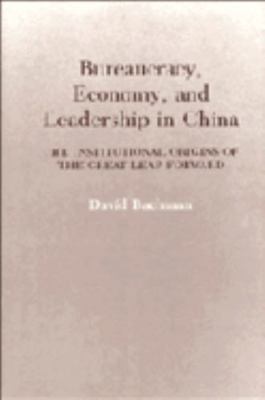 Bureaucracy, Economy, and Leadership in China: ... 0521402751 Book Cover