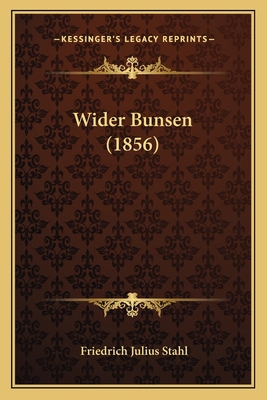 Wider Bunsen (1856) [German] 1165769581 Book Cover