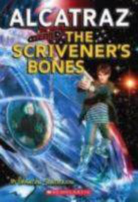 Alcatraz Versus the Scrivener's Bones 0439925541 Book Cover