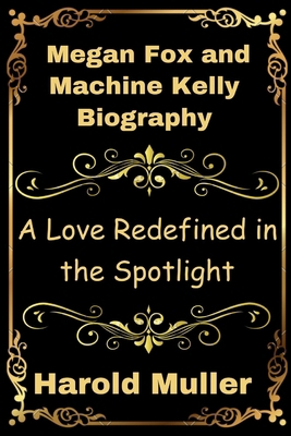 Megan Fox and Machine Kelly Biography: A Love R... B0DN6GH11H Book Cover