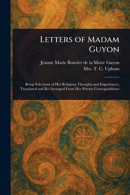 Letters of Madam Guyon 1023317982 Book Cover