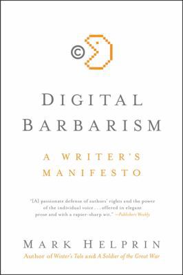 Digital Barbarism : A Writer's Manifesto