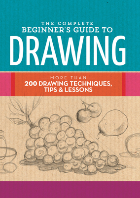 The Complete Beginner's Guide to Drawing: More ... 1633221040 Book Cover