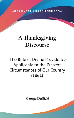 A Thanksgiving Discourse: The Rule of Divine Pr... 1161911006 Book Cover