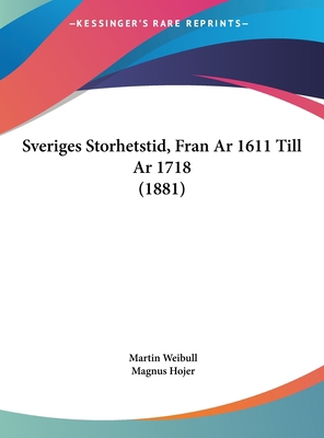 Sveriges Storhetstid, Fran AR 1611 Till AR 1718... [Spanish] 1161905537 Book Cover