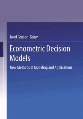 Econometric Decision Models: New Methods of Mod... 3540543732 Book Cover