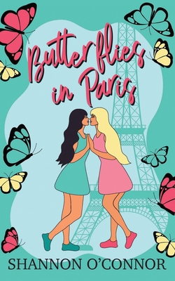 Butterflies in Paris: A Lesbian Romance Novella B0GC5Z8KQG Book Cover