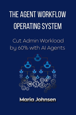 The Agent Workflow Operating System: Cut Admin ... B0GW7718G1 Book Cover
