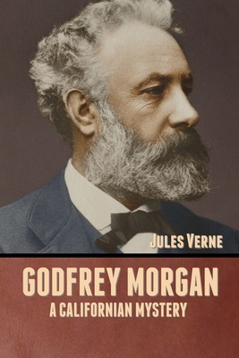 Godfrey Morgan: A Californian Mystery 1636371744 Book Cover