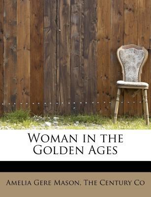 Woman in the Golden Ages 1113917857 Book Cover
