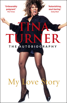 Tina Turner: My Love Story (Official Autobiogra... 1787461017 Book Cover