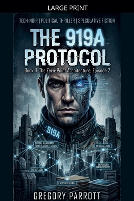 The 919A Protocol [Large Print] B0GXMW3GN1 Book Cover