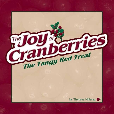 The Joy of Cranberries: The Tangy Red Treat B002A79NUO Book Cover