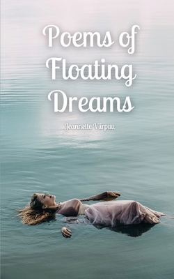 Poems of Floating Dreams 9916763550 Book Cover