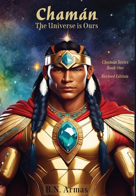 Chamán: The Universe Is Ours 1961610272 Book Cover
