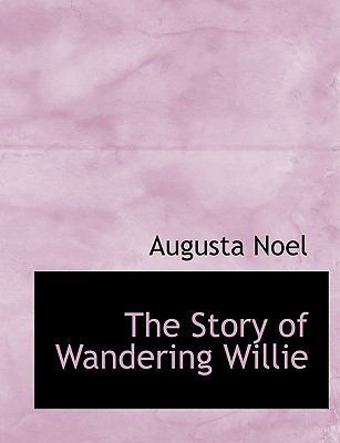 The Story of Wandering Willie [Large Print] 1116463660 Book Cover