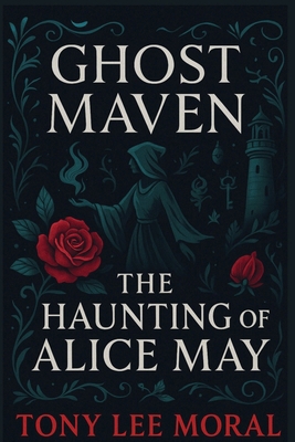 Ghost Maven: The Haunting of Alice May 1838211535 Book Cover