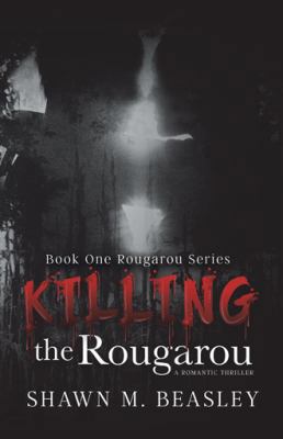 Killing the Rougarou 1532054521 Book Cover