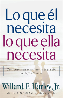 Lo Que Él Necesita, Lo Que Ella Necesita: Const... [Spanish] 0800731999 Book Cover