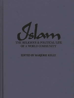 Islam: The Religious and Political Life of a Wo... 0275912043 Book Cover