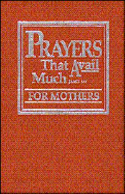 Prayers That Avail Much for Mothers (Dusty-Rose... 0892747544 Book Cover