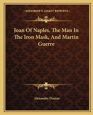 Joan Of Naples, The Man In The Iron Mask, And M... 1162669063 Book Cover