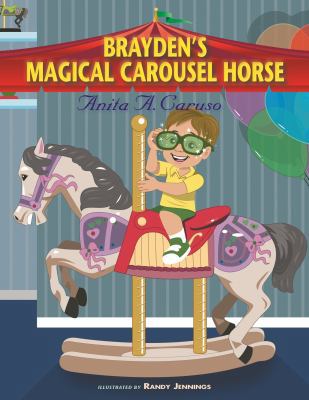 Brayden's Magical Carousel Horse: Book 2 in the... 0996842691 Book Cover