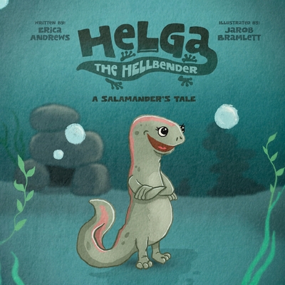 Helga the Hellbender: A Salamander's Tale B0FJWCCWQY Book Cover