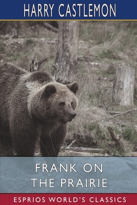 Frank on the Prairie (Esprios Classics) B09V68KTHM Book Cover