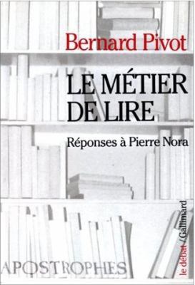 Le métier de lire: Réponses à Pierre Nora [French] 2070721094 Book Cover