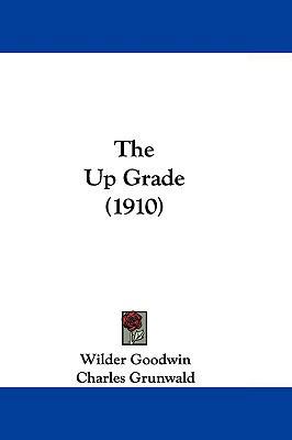 The Up Grade (1910) 1104572281 Book Cover