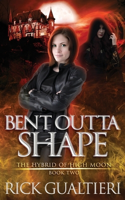 Bent Outta Shape: A Fantasy Thriller 194041525X Book Cover