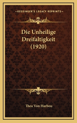 Die Unheilige Dreifaltigkeit (1920) [German] 1169015298 Book Cover