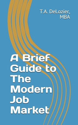 A Brief Guide to The Modern Job Market 1726636615 Book Cover
