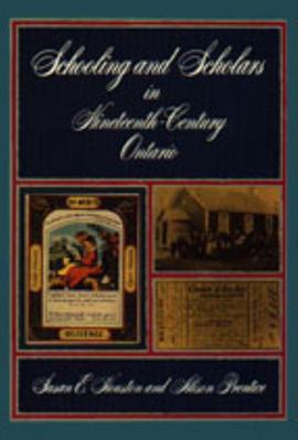 Schooling and Scholars in Nineteenth-Century On... 0802058019 Book Cover