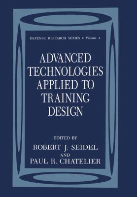 Advanced Technologies Applied to Training Design 1461363136 Book Cover