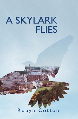 A Skylark Flies 0994133049 Book Cover