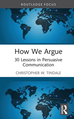 How We Argue: 30 Lessons in Persuasive Communic... 1032353120 Book Cover