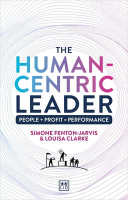 The Human-Centric Leader: People + Profit = Per... 1917391528 Book Cover