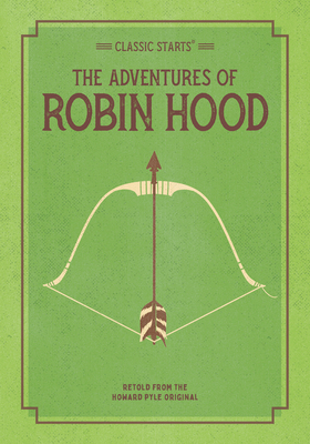 Classic Starts: The Adventures of Robin Hood 1454938005 Book Cover