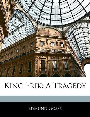King Erik: A Tragedy [Large Print] 1143233891 Book Cover