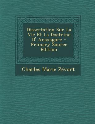 Dissertation Sur La Vie Et La Doctrine D' Anaxa... [French] 1293291889 Book Cover